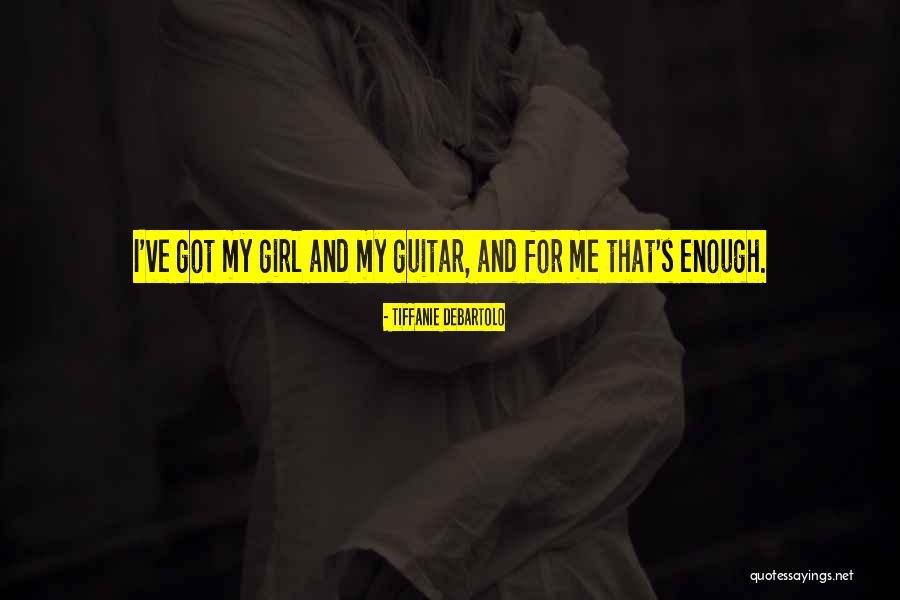 My Guitar Quotes By Tiffanie DeBartolo My Guitar Quotes By Tiffanie DeBartolo