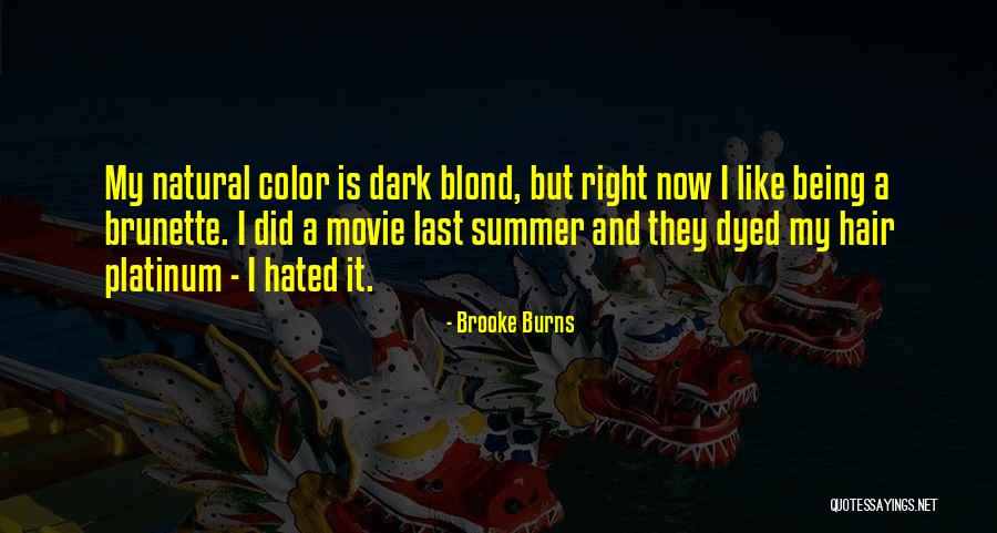 My Hair Color Quotes By Brooke Burns My Hair Color Quotes By Brooke Burns