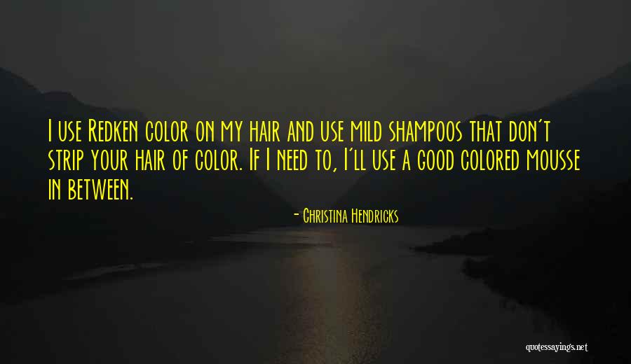 My Hair Color Quotes By Christina Hendricks My Hair Color Quotes By Christina Hendricks
