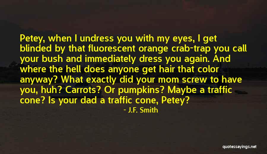 My Hair Color Quotes By J.F. Smith My Hair Color Quotes By J.F. Smith