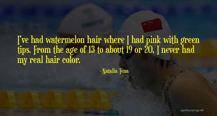 My Hair Color Quotes By Natalia Tena My Hair Color Quotes By Natalia Tena