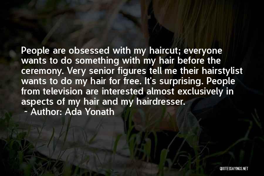 My Hairdresser Quotes By Ada Yonath