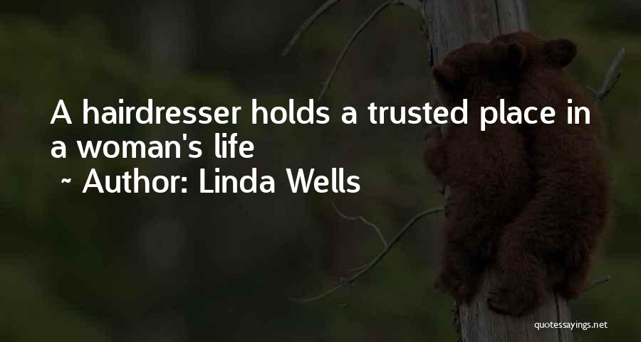 My Hairdresser Quotes By Linda Wells