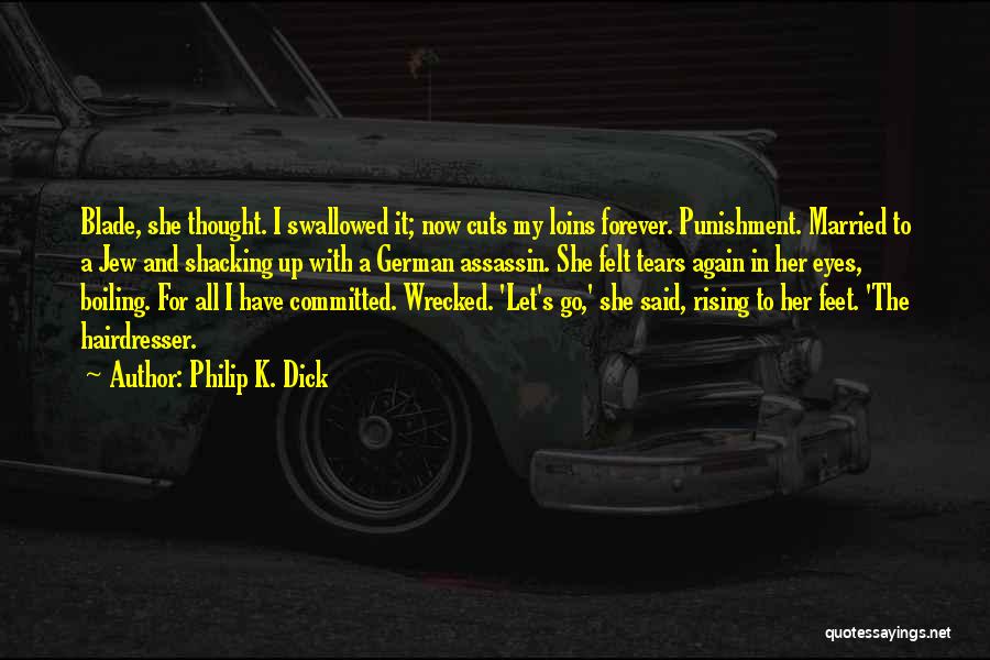 My Hairdresser Quotes By Philip K. Dick My Hairdresser Quotes By Philip K. Dick