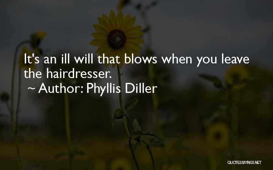 My Hairdresser Quotes By Phyllis Diller