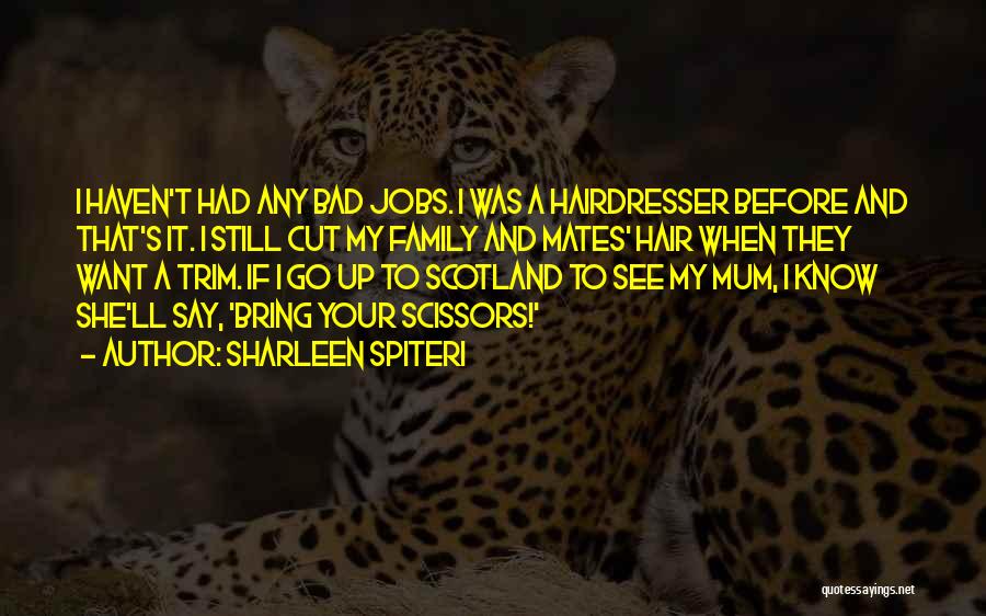 My Hairdresser Quotes By Sharleen Spiteri
