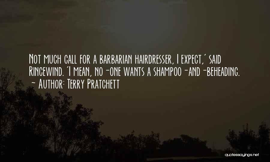 My Hairdresser Quotes By Terry Pratchett