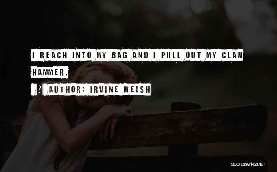 My Hammer Quotes By Irvine Welsh