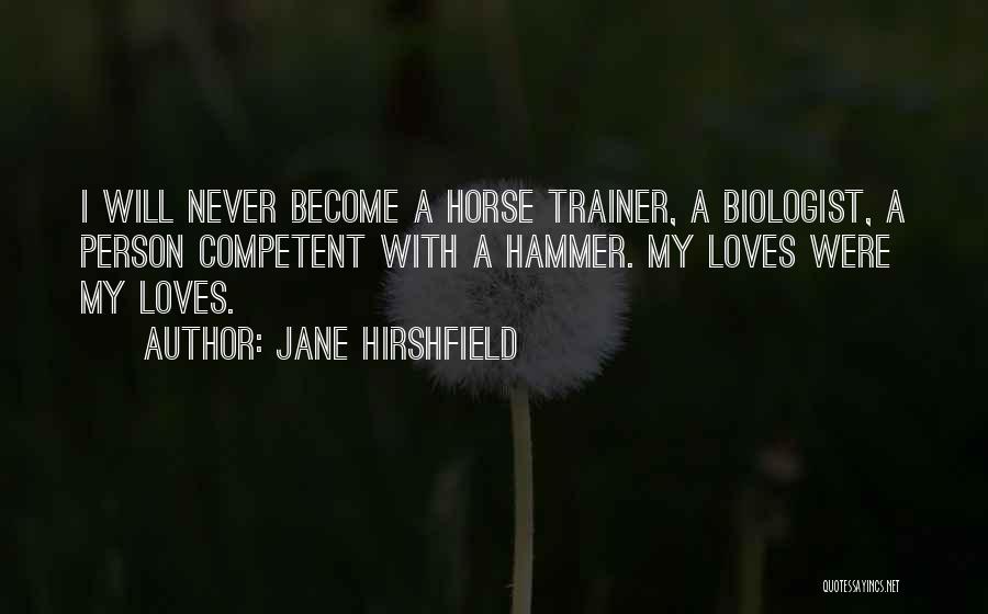 My Hammer Quotes By Jane Hirshfield