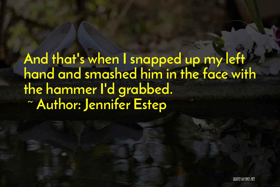 My Hammer Quotes By Jennifer Estep