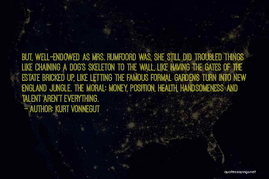 My Handsomeness Quotes By Kurt Vonnegut