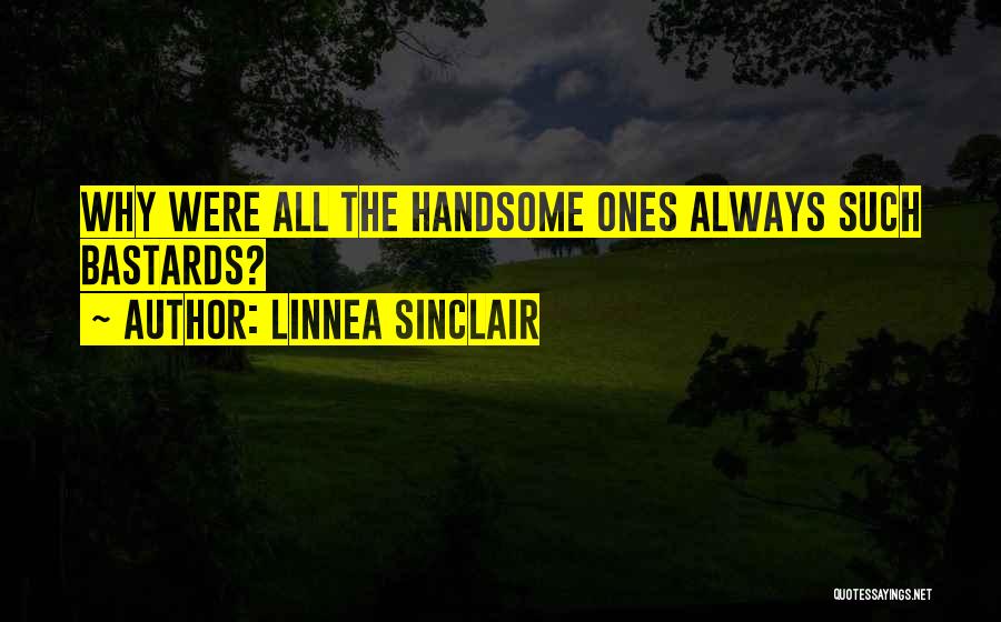 My Handsomeness Quotes By Linnea Sinclair