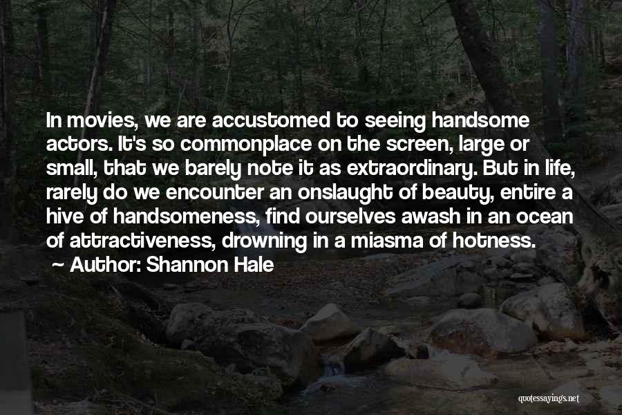My Handsomeness Quotes By Shannon Hale