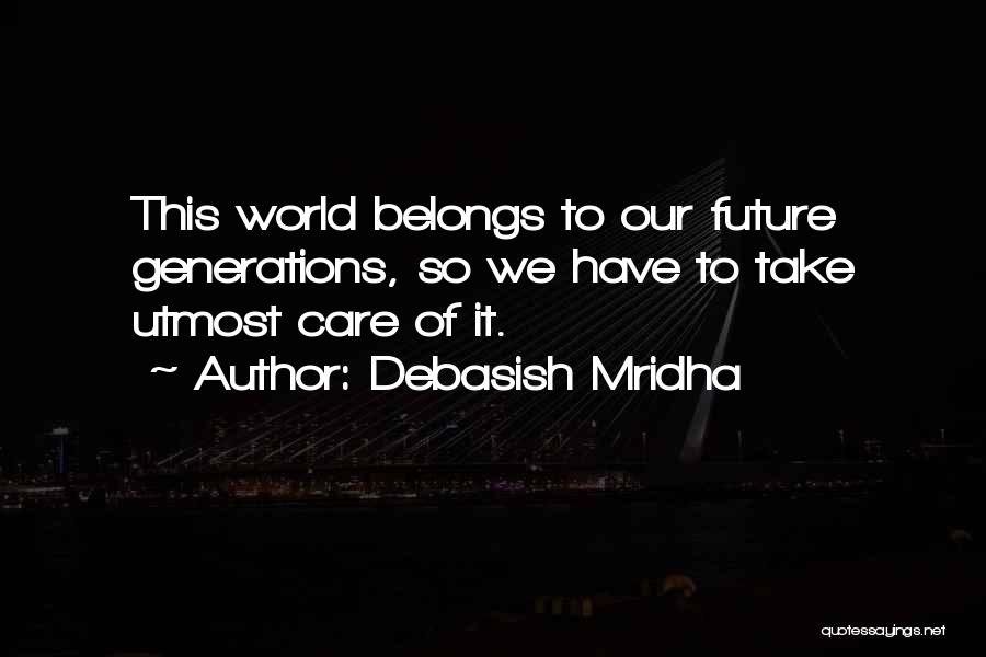 My Happiness Belongs To You Quotes By Debasish Mridha