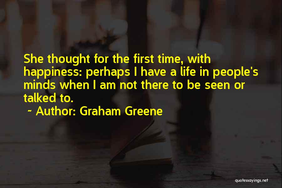 My Happiness Comes First Quotes By Graham Greene