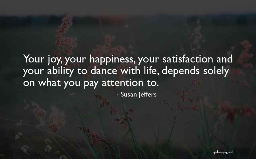 My Happiness Depends On You Quotes By Susan Jeffers My Happiness Depends On You Quotes By Susan Jeffers
