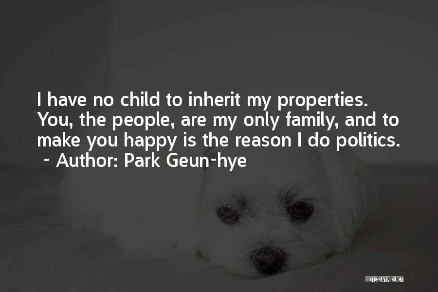 My Happy Family Quotes By Park Geun-hye