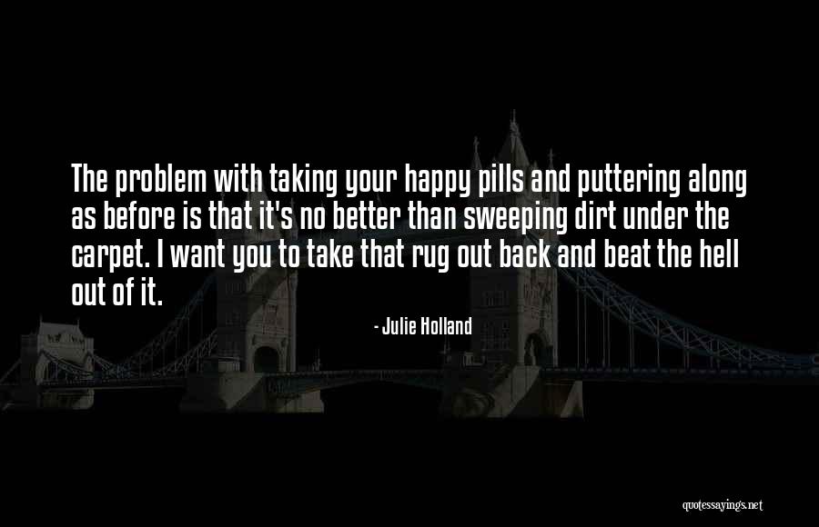 My Happy Pills Quotes By Julie Holland