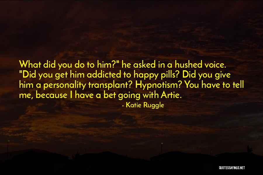 My Happy Pills Quotes By Katie Ruggle