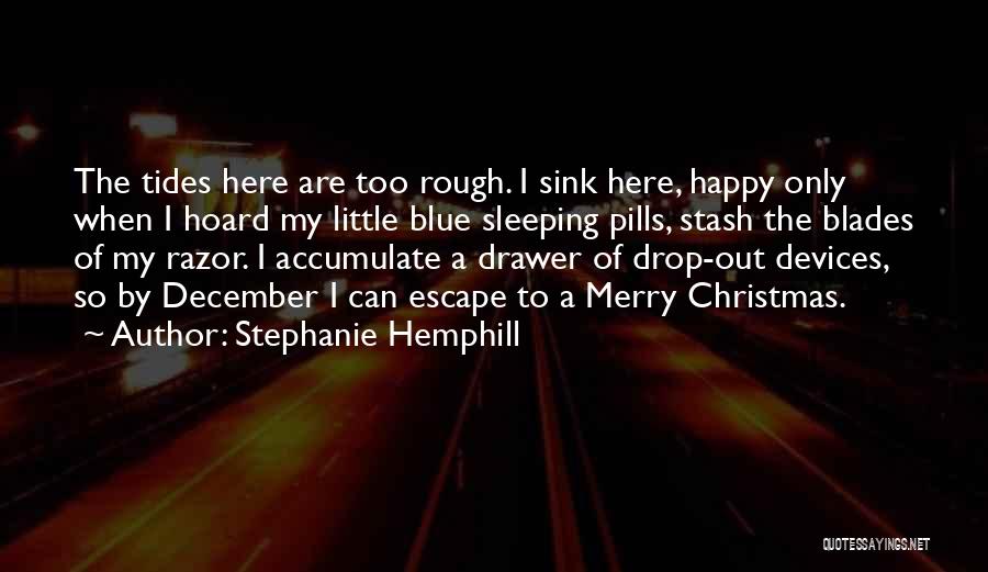 My Happy Pills Quotes By Stephanie Hemphill