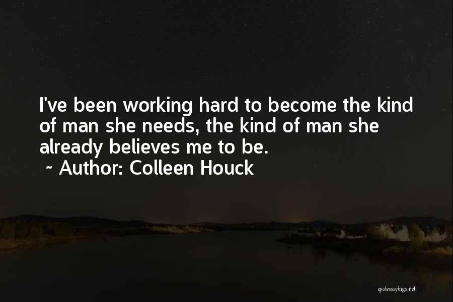 My Hard Working Man Quotes By Colleen Houck