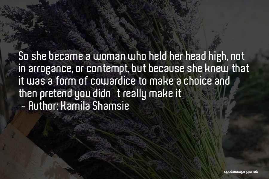 My Head Held High Quotes By Kamila Shamsie