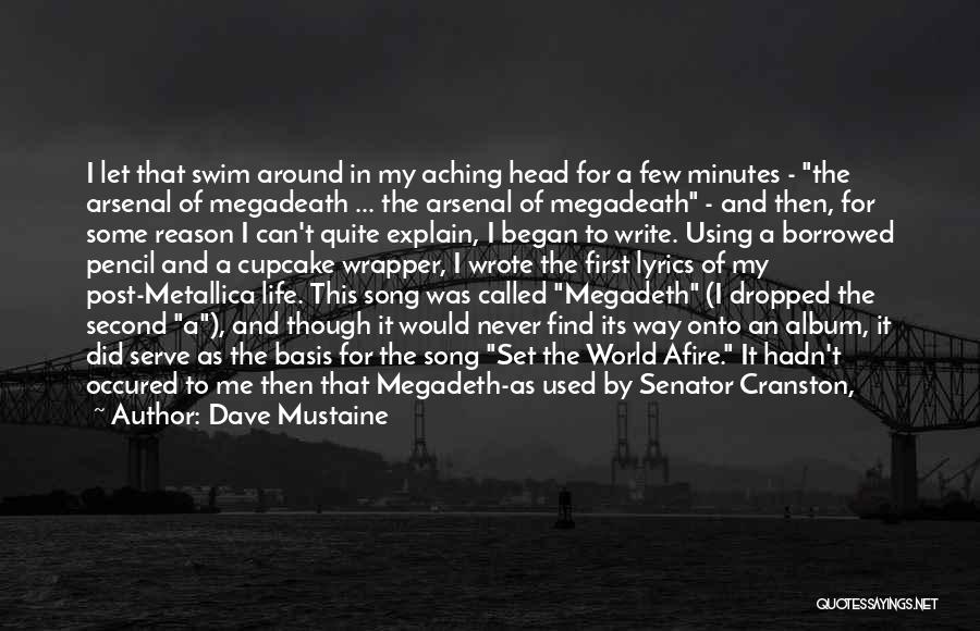 My Head Is Aching Quotes By Dave Mustaine