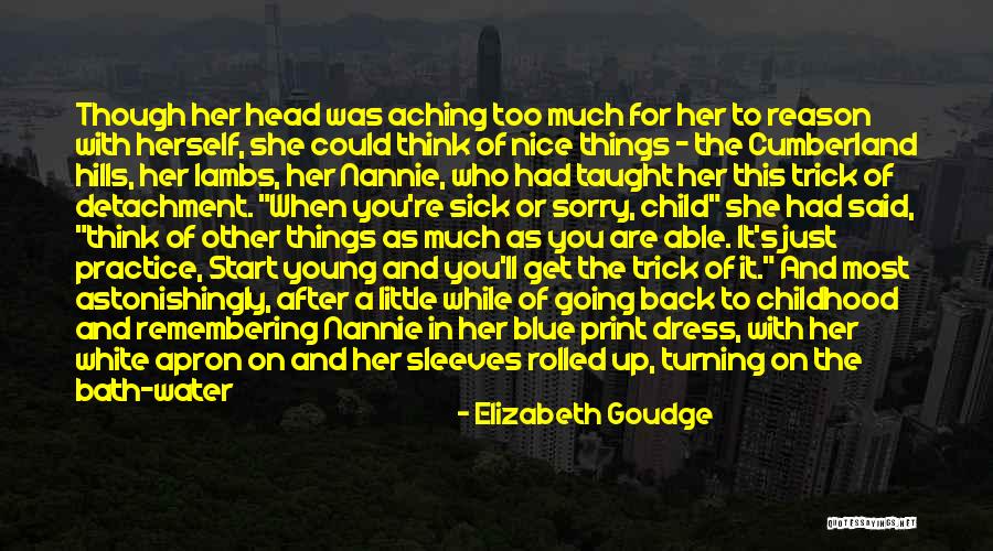 My Head Is Aching Quotes By Elizabeth Goudge My Head Is Aching Quotes By Elizabeth Goudge