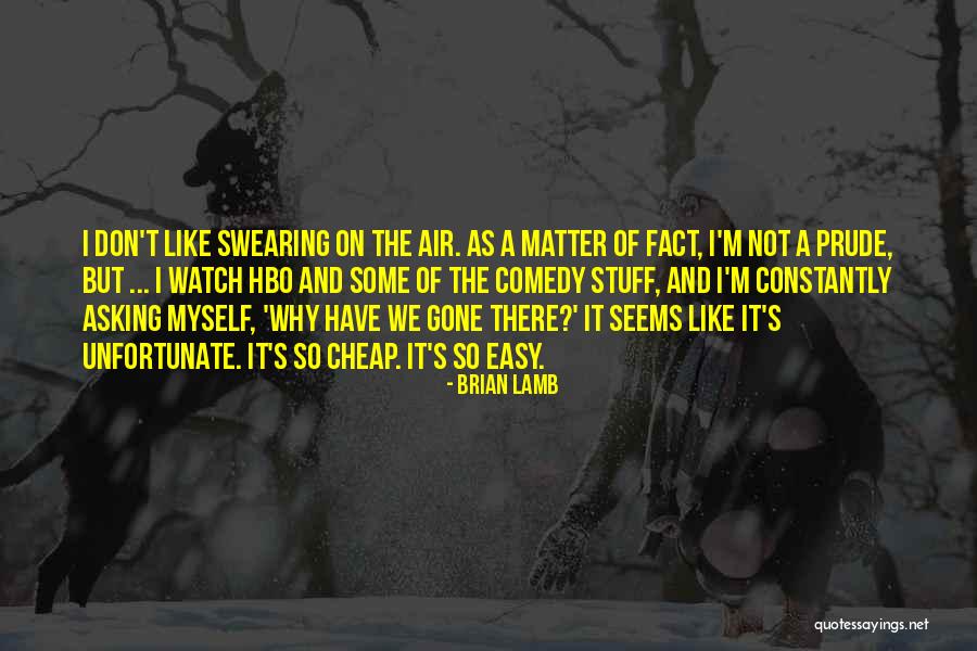My Head Is Paining Quotes By Brian Lamb My Head Is Paining Quotes By Brian Lamb