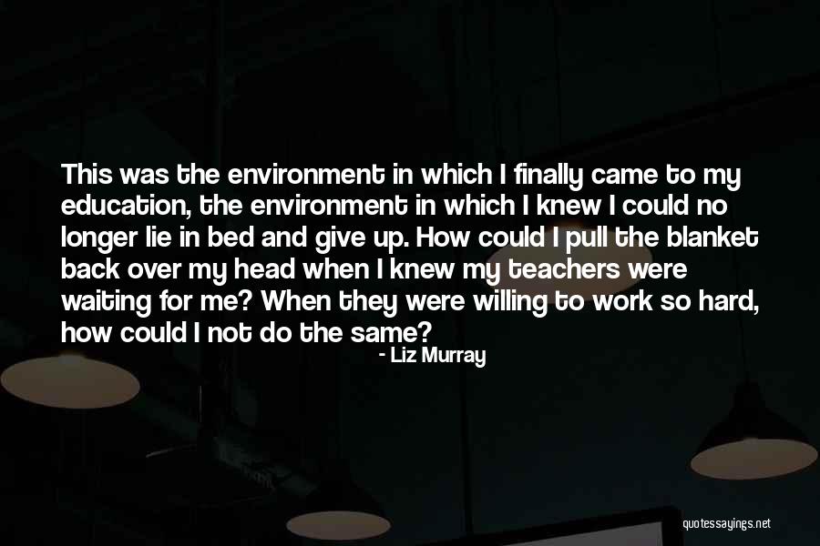 My Head Up Quotes By Liz Murray