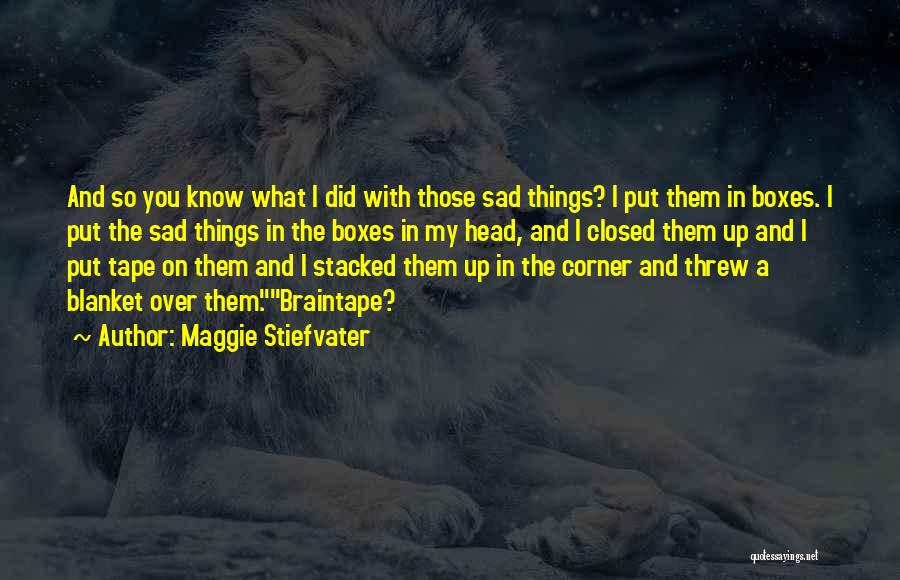 My Head Up Quotes By Maggie Stiefvater