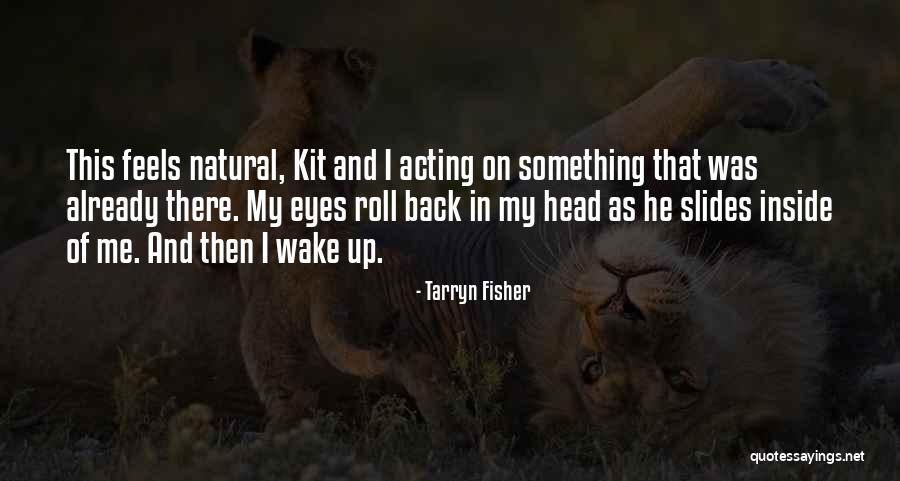 My Head Up Quotes By Tarryn Fisher