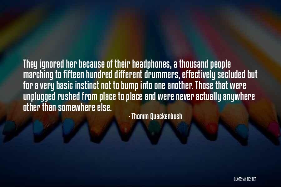 My Headphone Quotes By Thomm Quackenbush My Headphone Quotes By Thomm Quackenbush