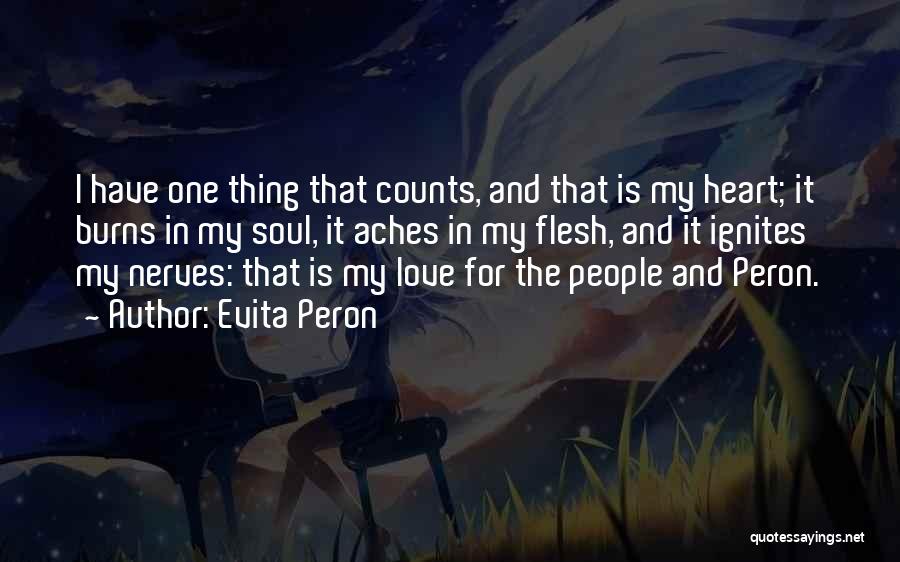 My Heart Aches For You Quotes By Evita Peron
