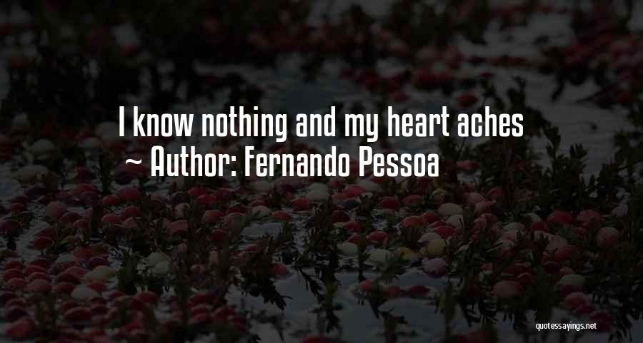 My Heart Aches For You Quotes By Fernando Pessoa