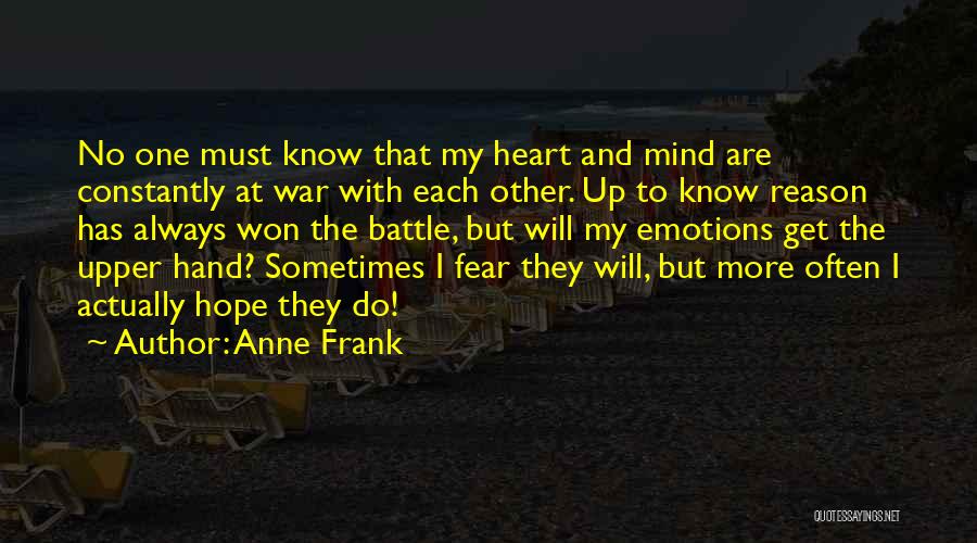 My Heart And Mind Are At War Quotes By Anne Frank