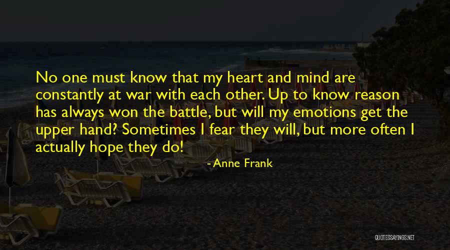 My Heart And Mind Are At War Quotes By Anne Frank