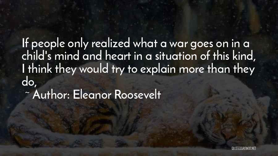 My Heart And Mind Are At War Quotes By Eleanor Roosevelt