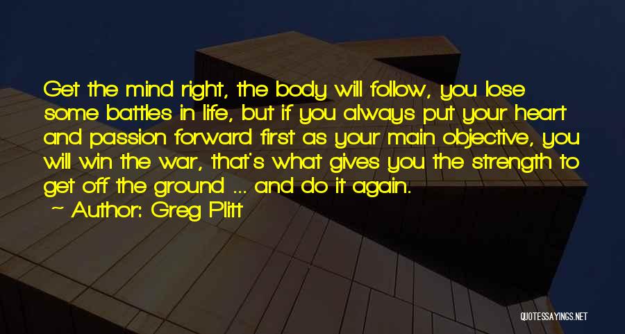 My Heart And Mind Are At War Quotes By Greg Plitt