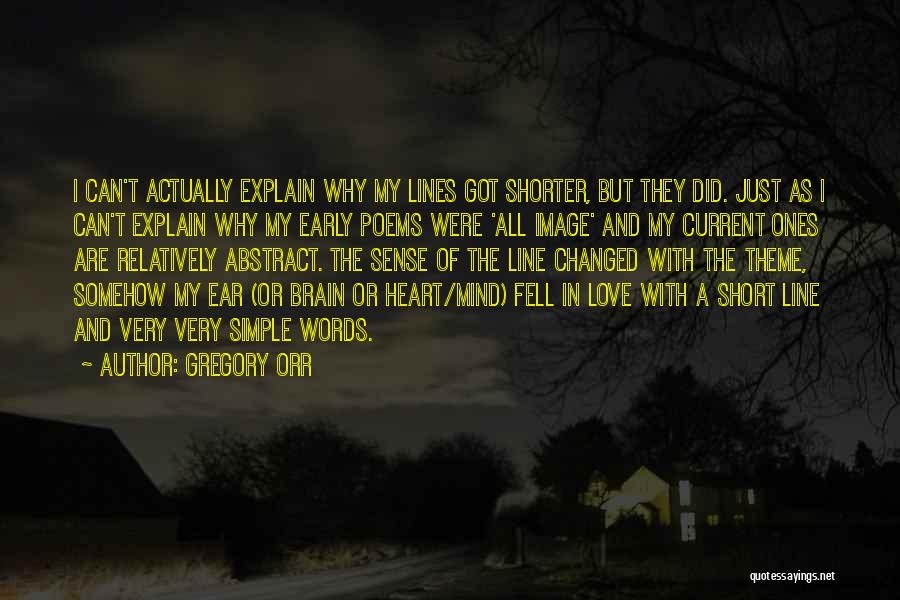 My Heart And Mind Quotes By Gregory Orr