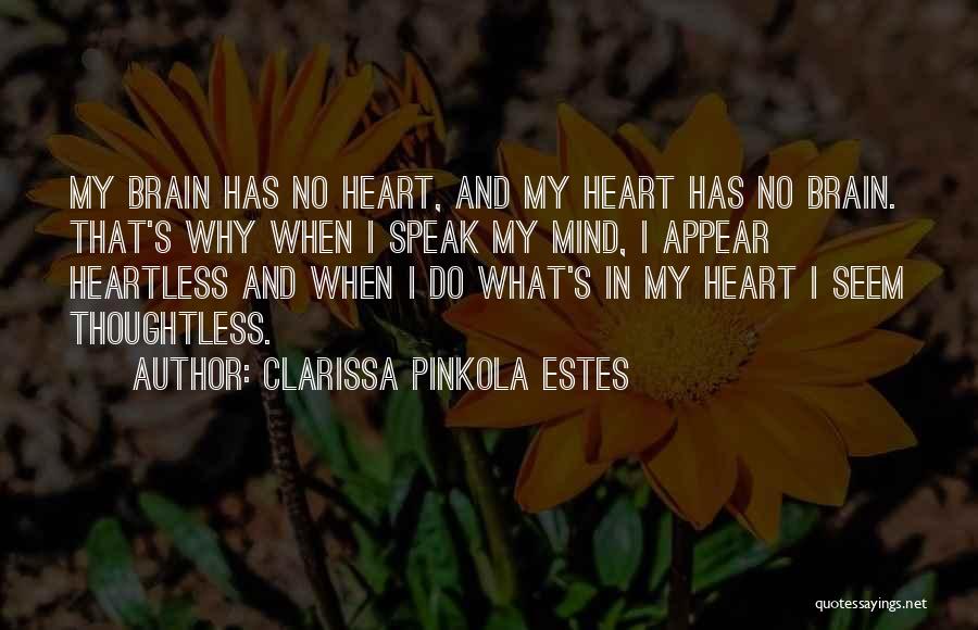 My Heart And My Brain Quotes By Clarissa Pinkola Estes