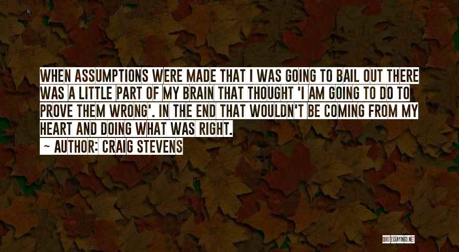 My Heart And My Brain Quotes By Craig Stevens