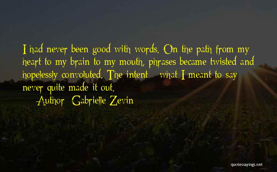 My Heart And My Brain Quotes By Gabrielle Zevin