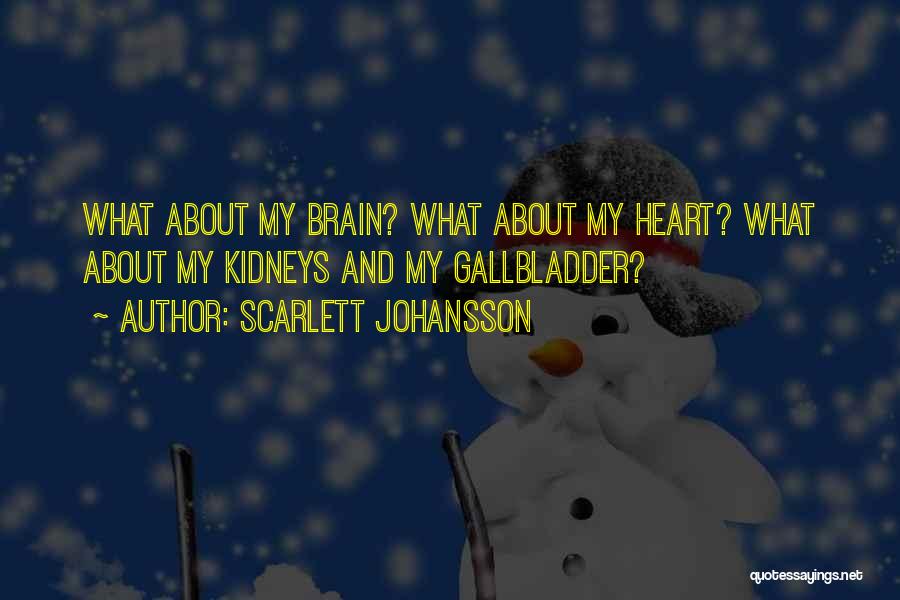 My Heart And My Brain Quotes By Scarlett Johansson