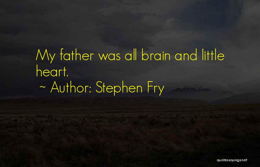 My Heart And My Brain Quotes By Stephen Fry