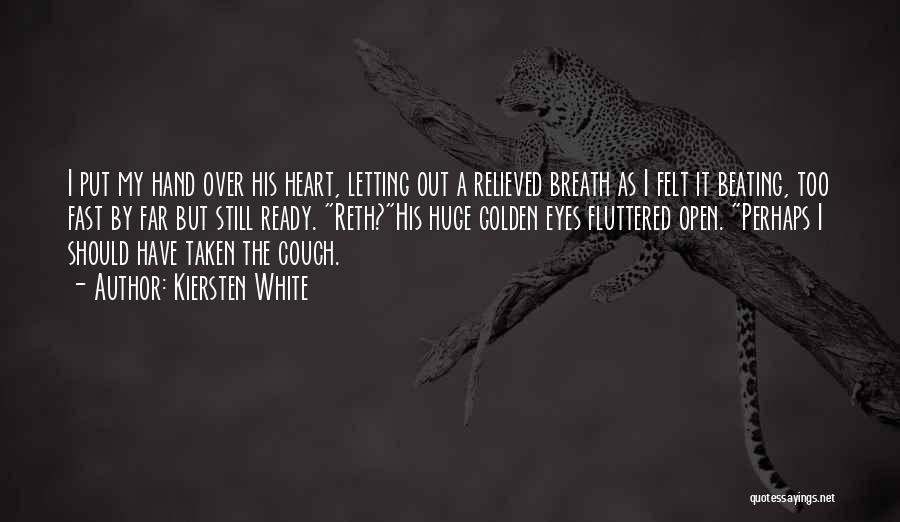 My Heart Beating Fast Quotes By Kiersten White