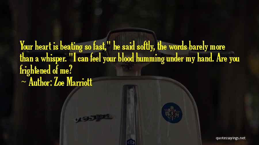 My Heart Beating Fast Quotes By Zoe Marriott