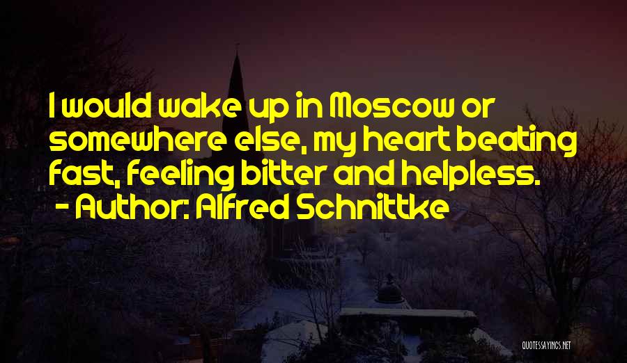 My Heart Beating So Fast Quotes By Alfred Schnittke