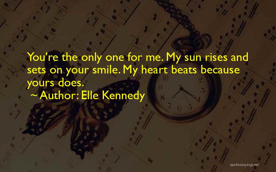 My Heart Beats For Only You Quotes By Elle Kennedy