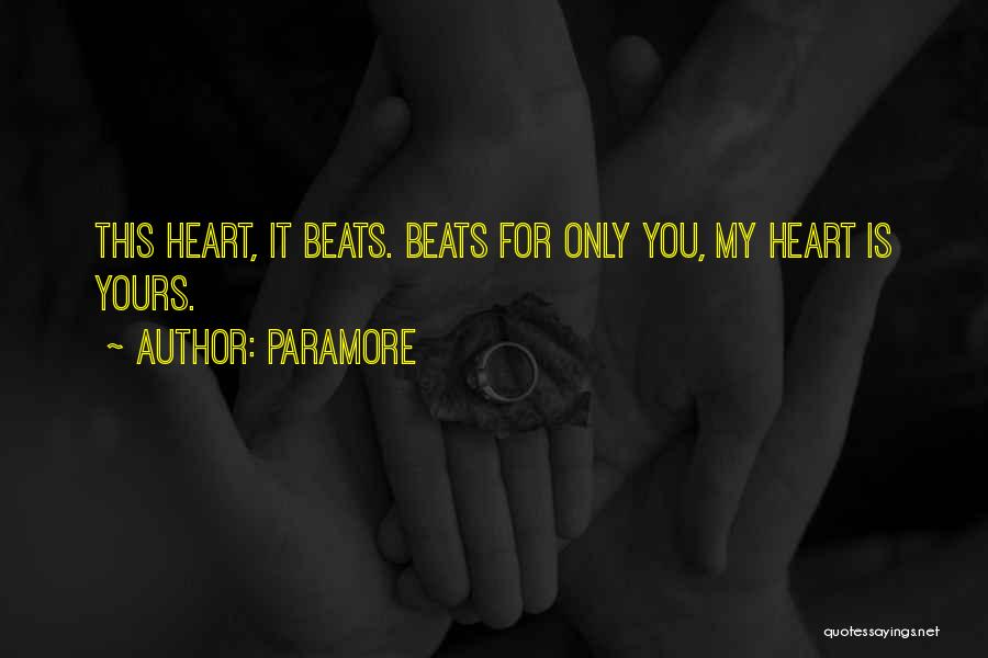 My Heart Beats For Only You Quotes By Paramore